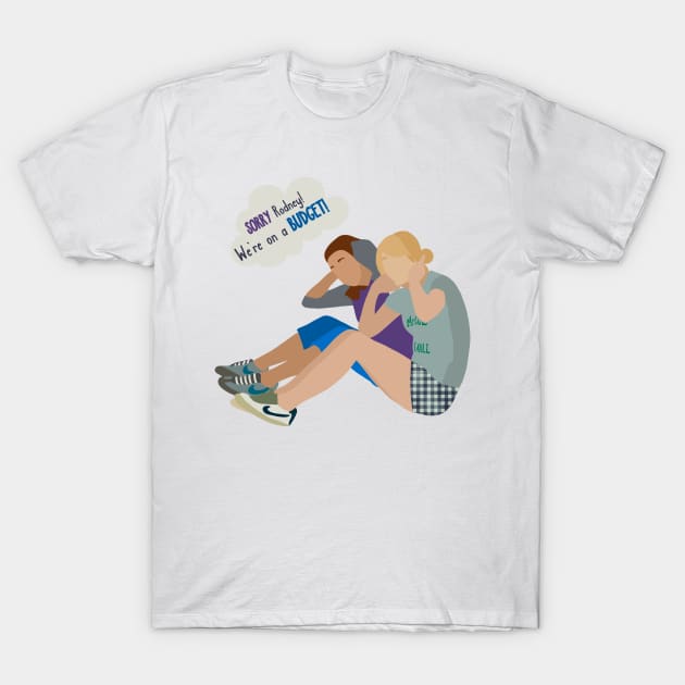 Bridesmaids, Sorry Rodney! We’re on a budget! T-Shirt by rachaelthegreat